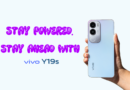 Stay Ahead of the Game in 2025 with Vivo Y19s’ Long-Lasting Battery